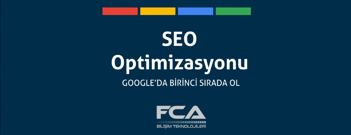 FCA Bilişim Google SEO Optimizasyonu